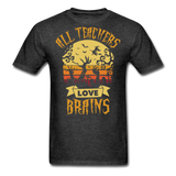 All teachers love brains shirt Funny Halloween Teacher T-Shirt Size S-6XL - heather black