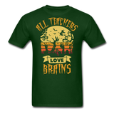 All teachers love brains shirt Funny Halloween Teacher T-Shirt Size S-6XL - forest green