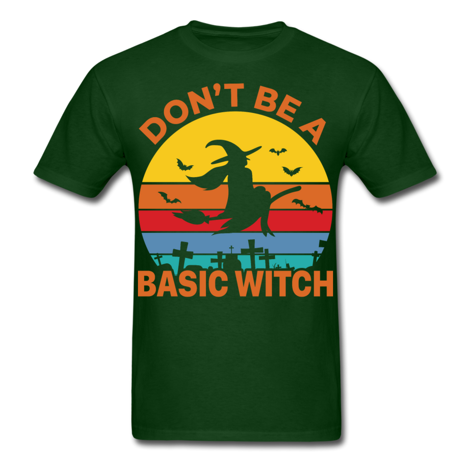Dont be a basic witch shirt Funny Halloween T-Shirt - forest green