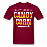 Im with the candy corn shirt Funny Halloween T-Shirt - burgundy