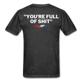 Joe Biden 2020 Funny Shirt You're Full of $h*t President TShirt [BackPrint Only] - heather black