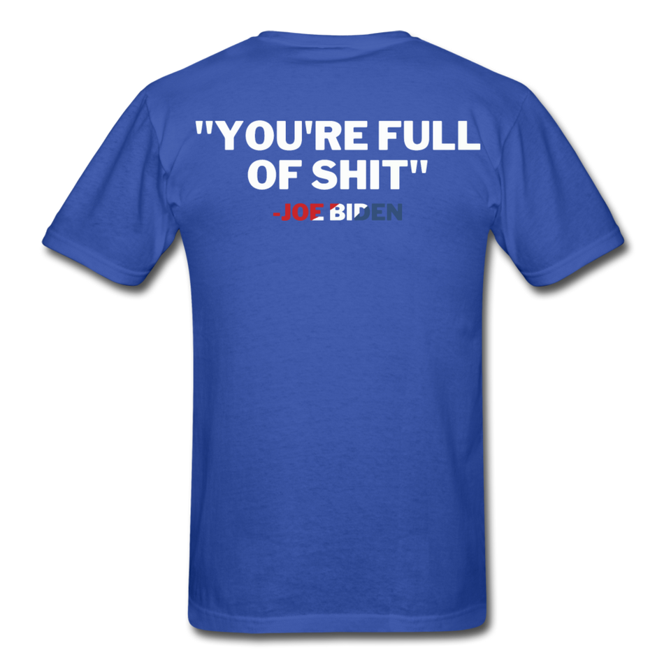 Joe Biden 2020 Funny Shirt You're Full of $h*t President TShirt [BackPrint Only] - royal blue
