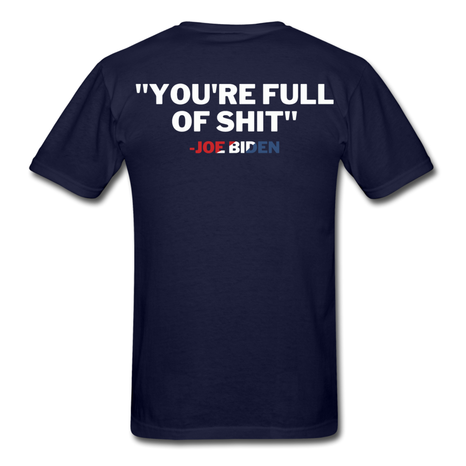 Joe Biden 2020 Funny Shirt You're Full of $h*t President TShirt [BackPrint Only] - navy