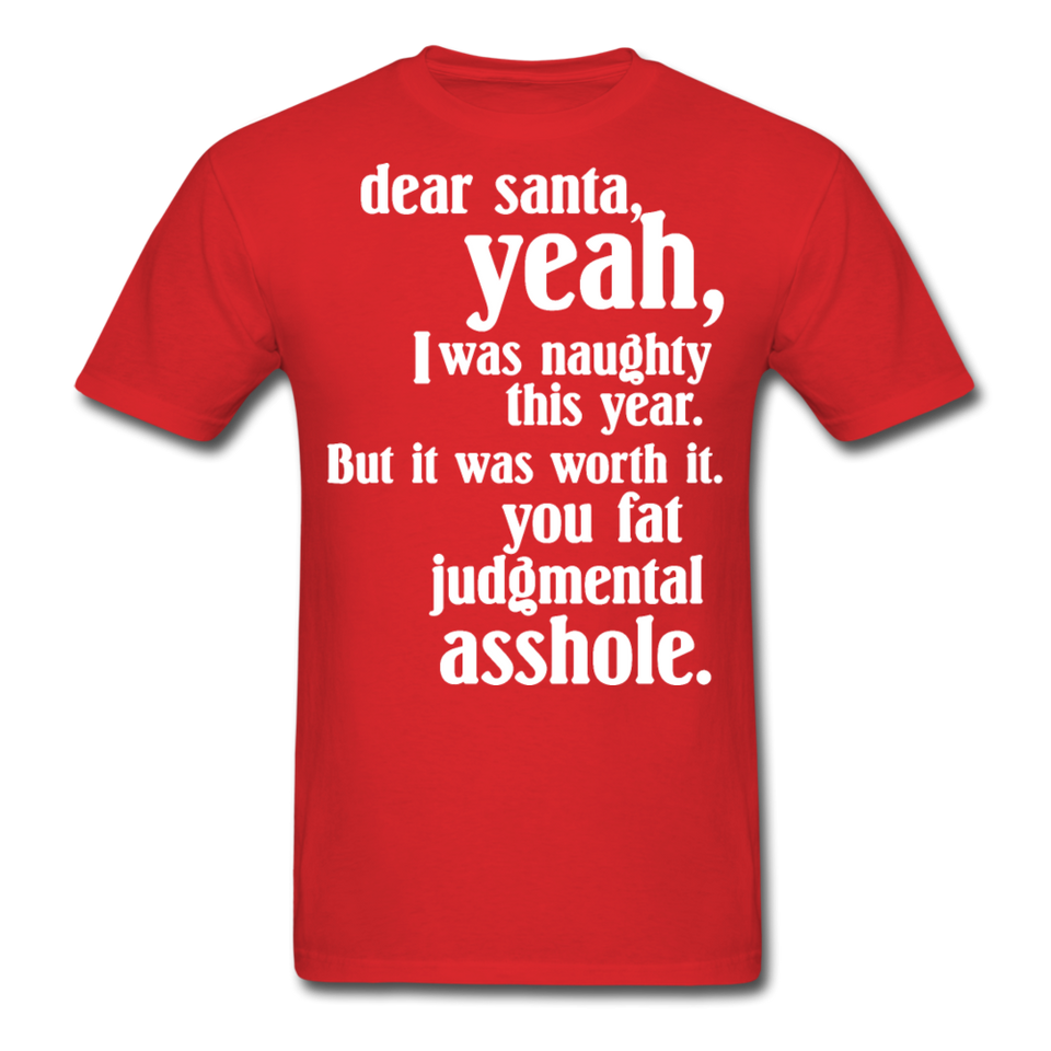 Dear Santa You Fat Asshole Naughty List Xmas Sarcastic Tee - red