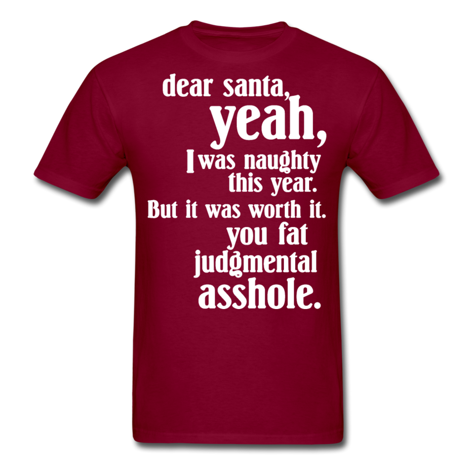 Dear Santa You Fat Asshole Naughty List Xmas Sarcastic Tee - burgundy