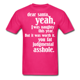 Dear Santa You Fat Asshole Naughty List Xmas Sarcastic Tee - fuchsia