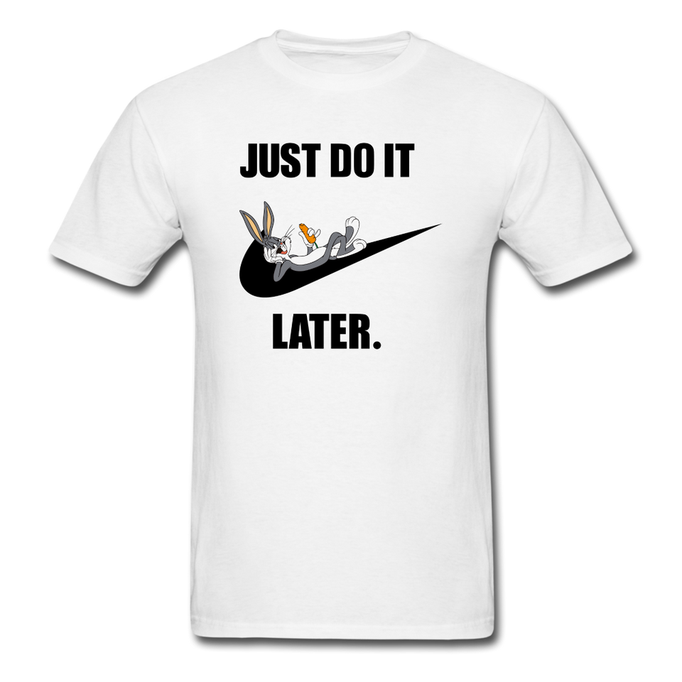 Just Do It Later shirt Cute Bugs Bunny Lazy Chill T-Shirt size S-6XL - white