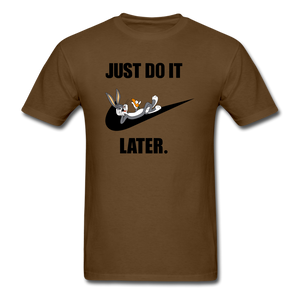 Just Do It Later shirt Cute Bugs Bunny Lazy Chill T-Shirt size S-6XL - brown