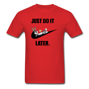 Just Do It Later shirt Cute Bugs Bunny Lazy Chill T-Shirt size S-6XL - red