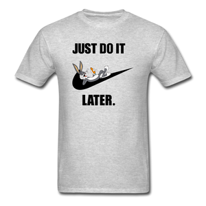 Just Do It Later shirt Cute Bugs Bunny Lazy Chill T-Shirt size S-6XL - heather gray