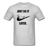 Just Do It Later shirt Cute Bugs Bunny Lazy Chill T-Shirt size S-6XL - heather gray
