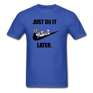 Just Do It Later shirt Cute Bugs Bunny Lazy Chill T-Shirt size S-6XL - royal blue