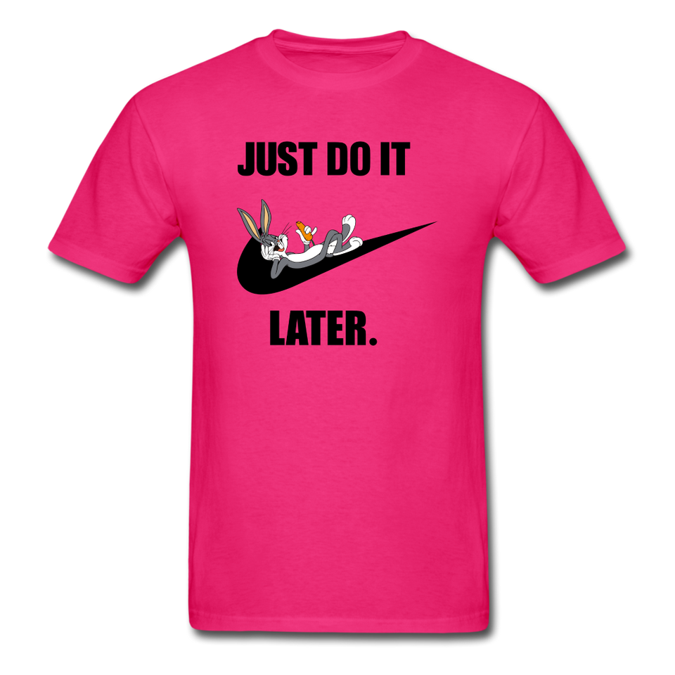 Just Do It Later shirt Cute Bugs Bunny Lazy Chill T-Shirt size S-6XL - fuchsia