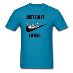 Just Do It Later shirt Cute Bugs Bunny Lazy Chill T-Shirt size S-6XL - turquoise