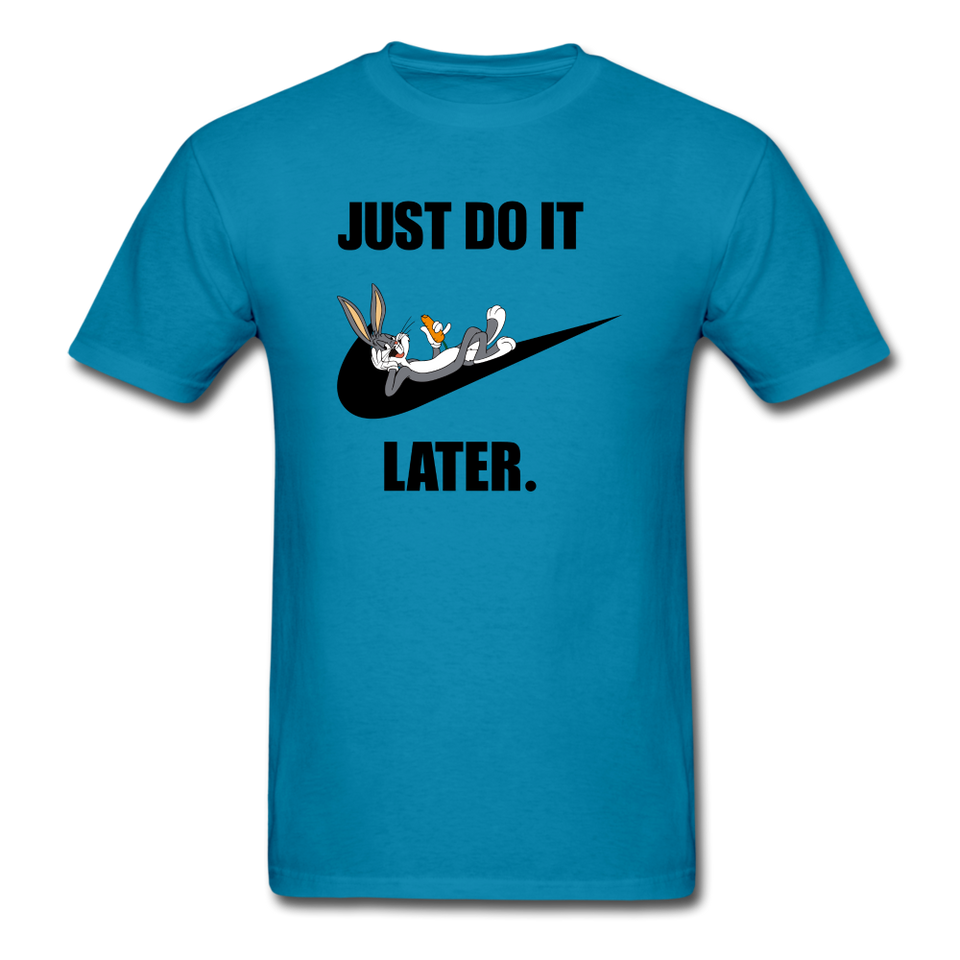 Just Do It Later shirt Cute Bugs Bunny Lazy Chill T-Shirt size S-6XL - turquoise