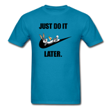 Just Do It Later shirt Cute Bugs Bunny Lazy Chill T-Shirt size S-6XL - turquoise