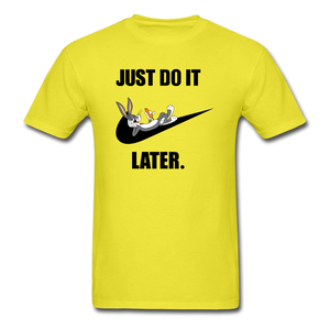 Just Do It Later shirt Cute Bugs Bunny Lazy Chill T-Shirt size S-6XL - yellow