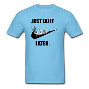 Just Do It Later shirt Cute Bugs Bunny Lazy Chill T-Shirt size S-6XL - aquatic blue