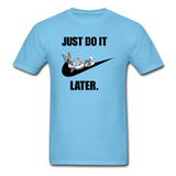Just Do It Later shirt Cute Bugs Bunny Lazy Chill T-Shirt size S-6XL - aquatic blue
