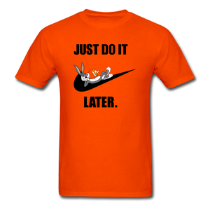 Just Do It Later shirt Cute Bugs Bunny Lazy Chill T-Shirt size S-6XL - orange