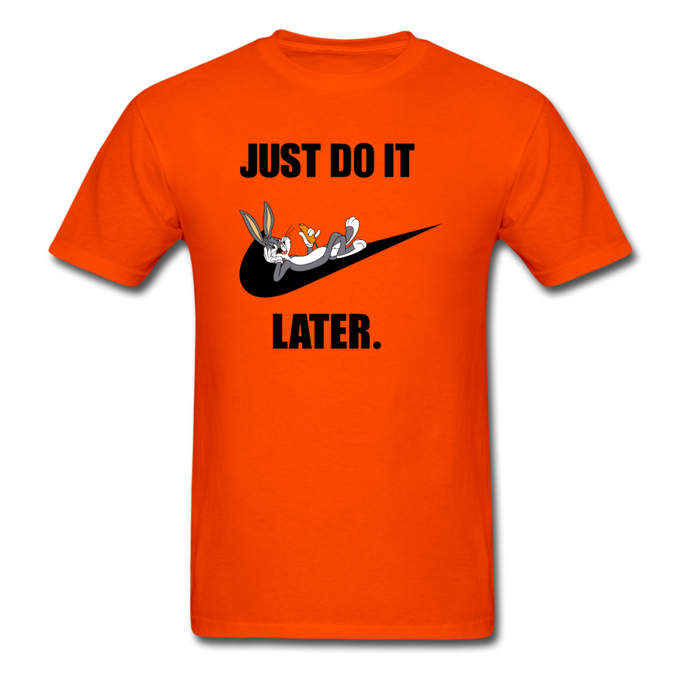Just Do It Later shirt Cute Bugs Bunny Lazy Chill T-Shirt size S-6XL - orange