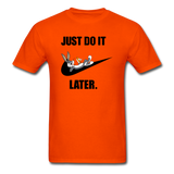 Just Do It Later shirt Cute Bugs Bunny Lazy Chill T-Shirt size S-6XL - orange